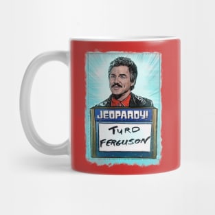 Turd Ferguson! It’s a funny name. Mug